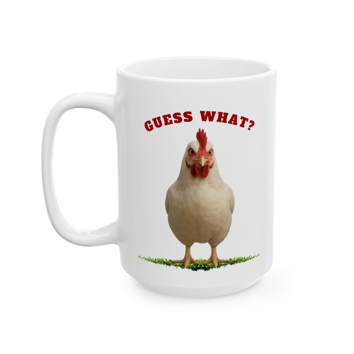Guess What? Mug (11oz & 15oz)