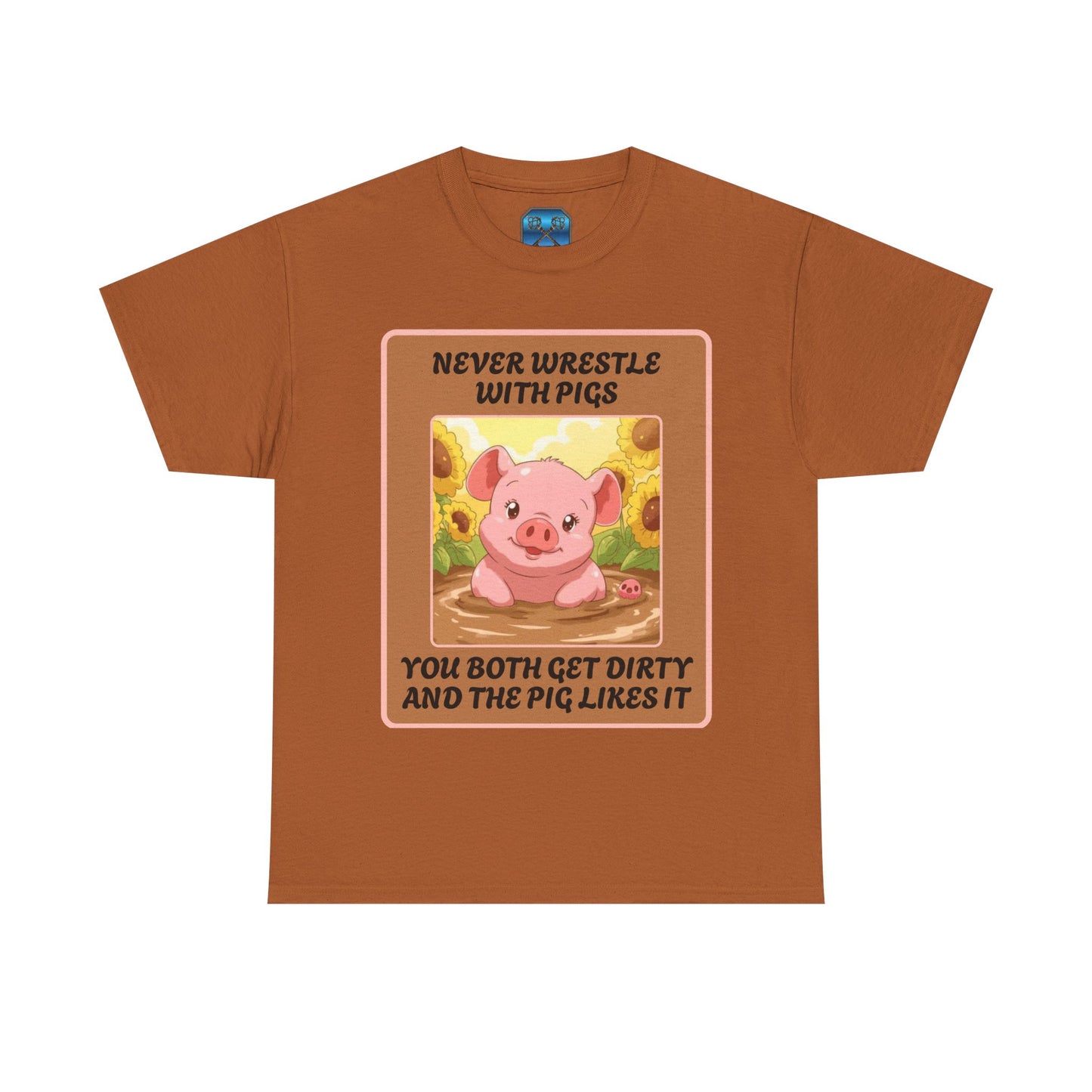 Pig In The Mud [100% Cotton, Gildan 5000]