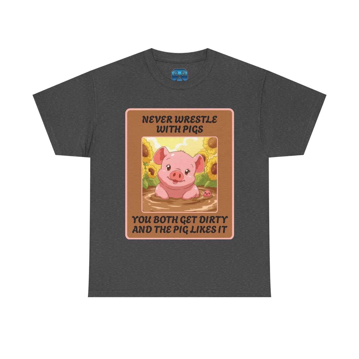 Pig In The Mud [100% Cotton, Gildan 5000]