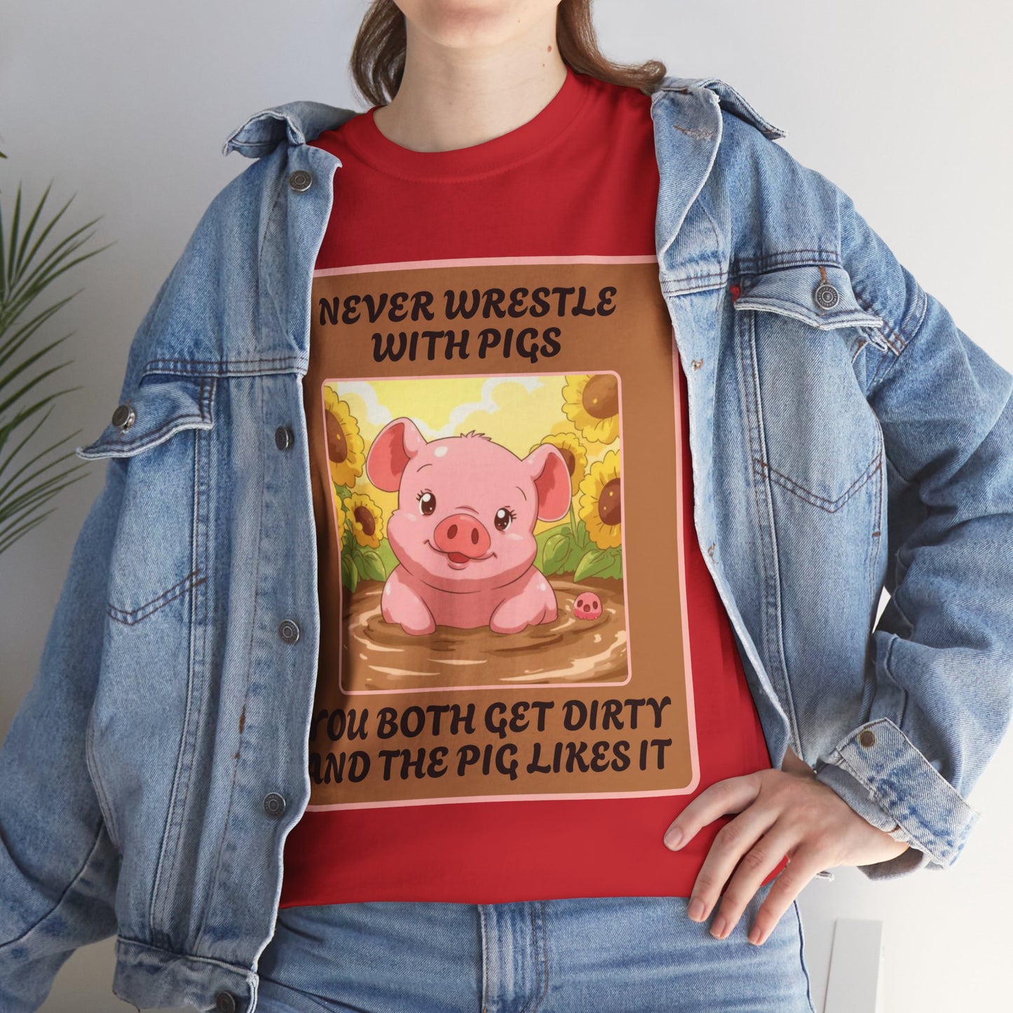 Pig In The Mud [100% Cotton, Gildan 5000]