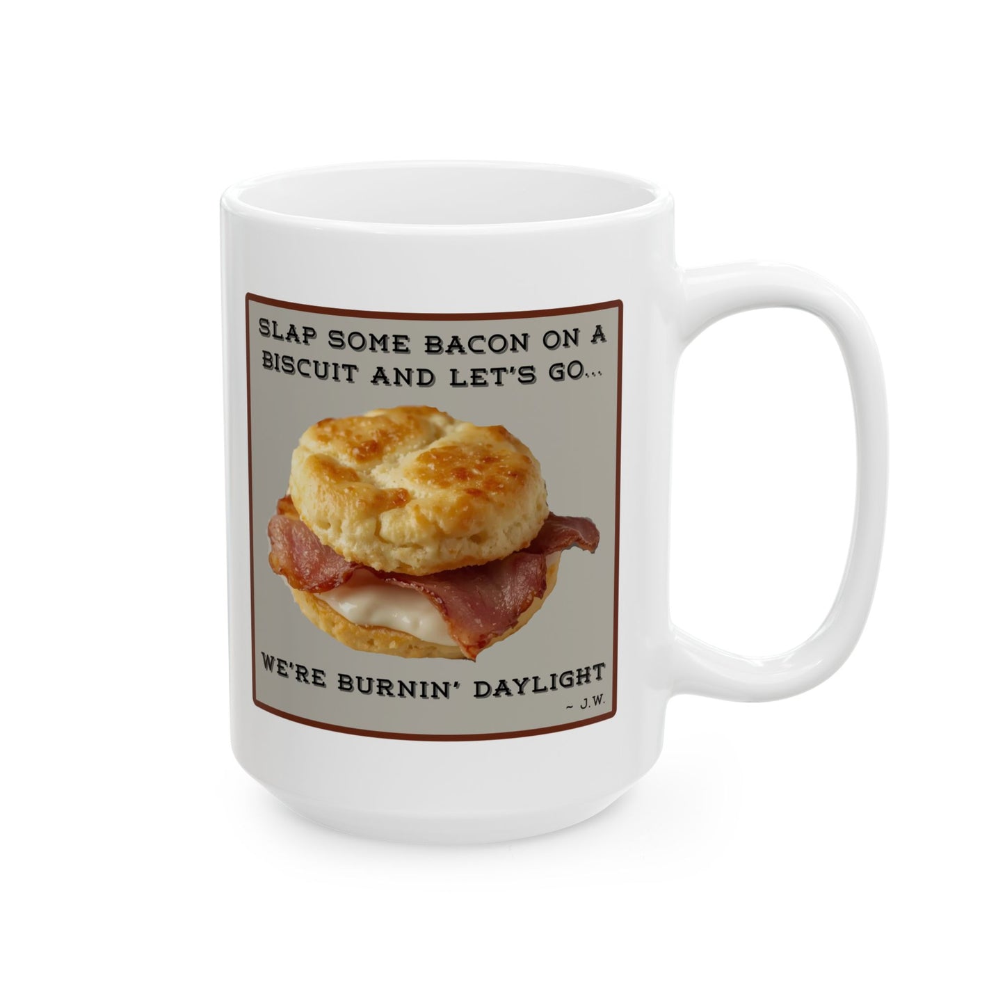 Burnin' Daylight Mug (11oz/15oz)