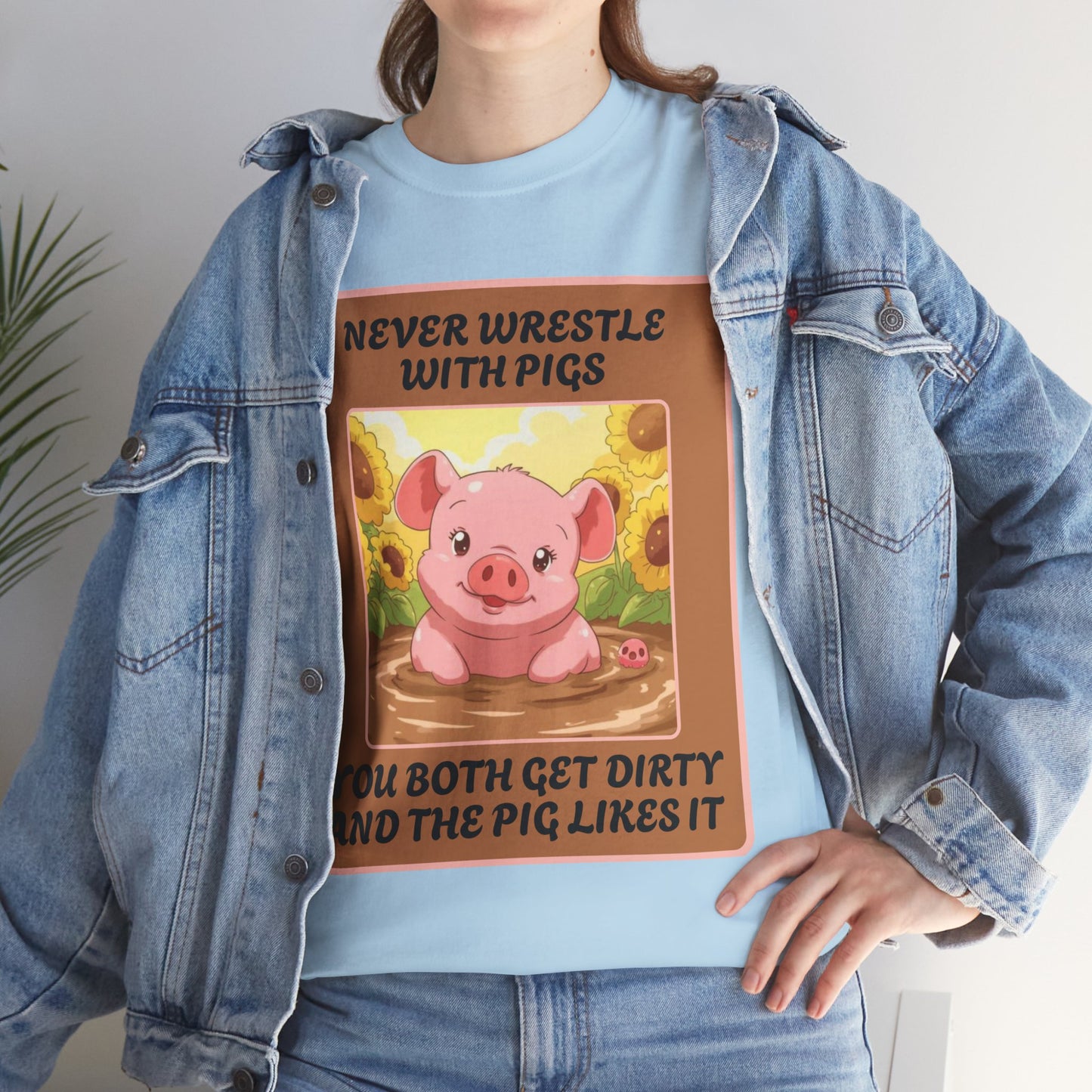 Pig In The Mud [100% Cotton, Gildan 5000]