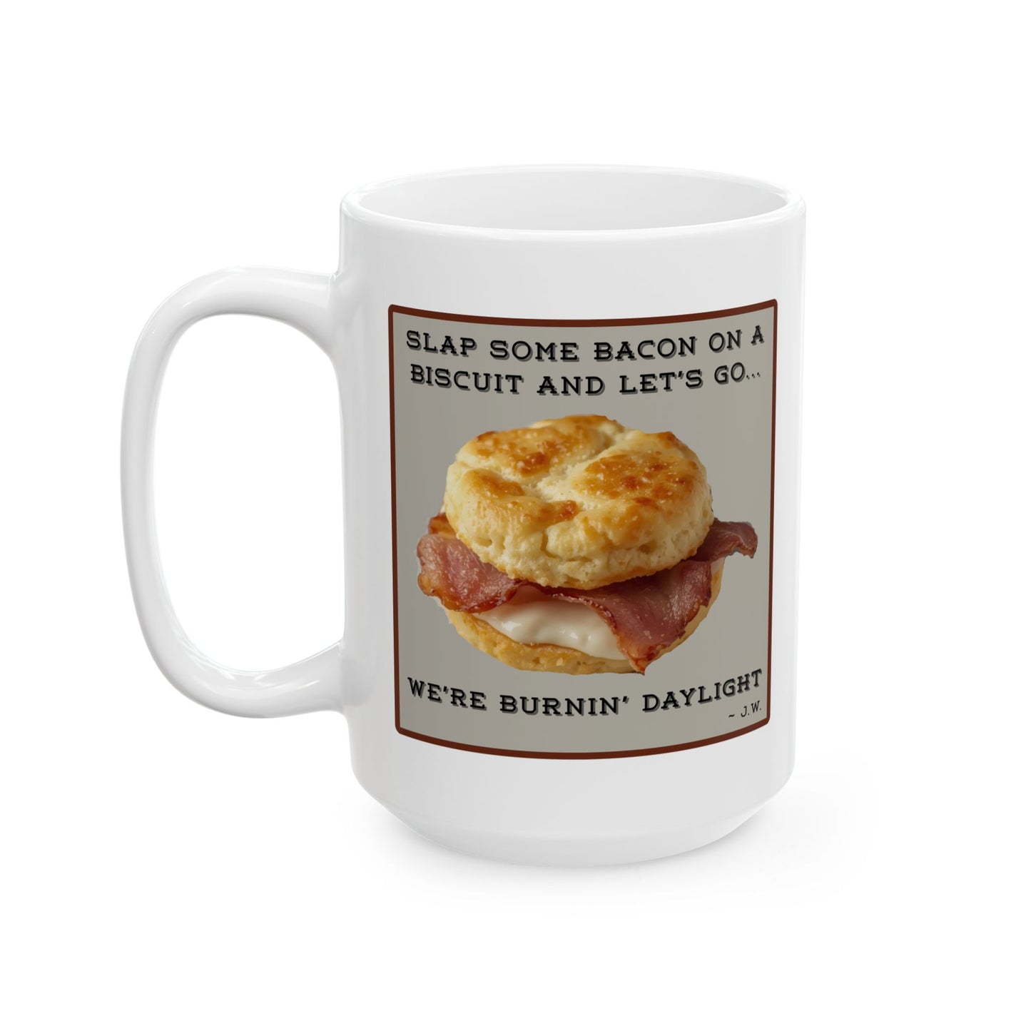 Burnin' Daylight Mug (11oz/15oz)