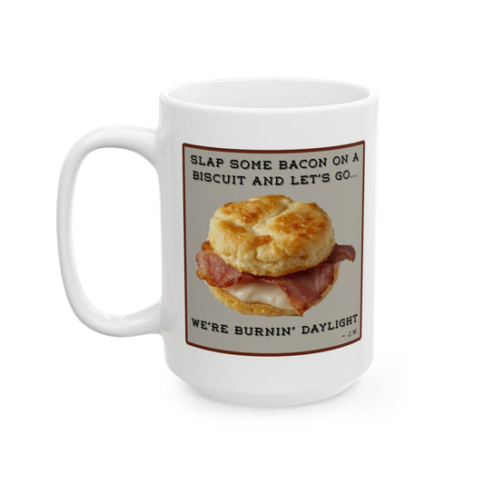 Burnin' Daylight Mug (11oz/15oz)