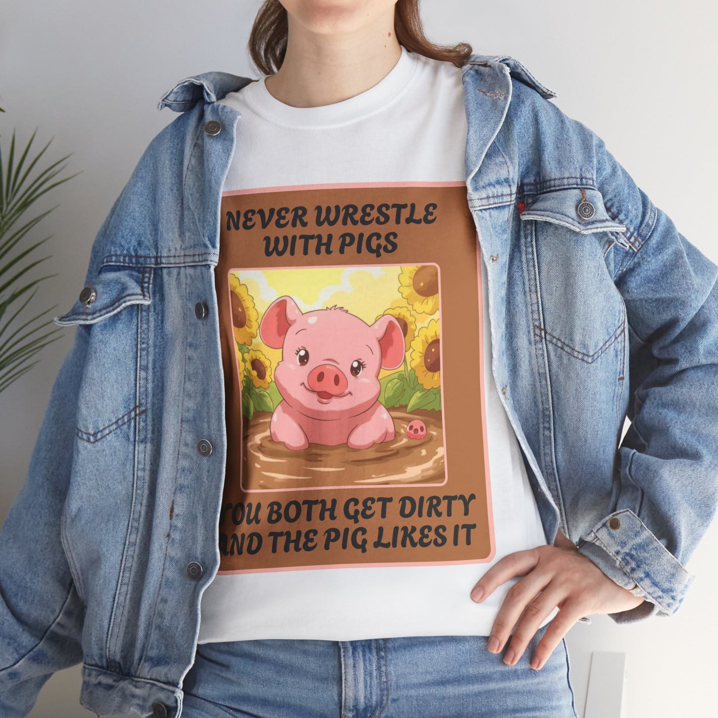 Pig In The Mud [100% Cotton, Gildan 5000]