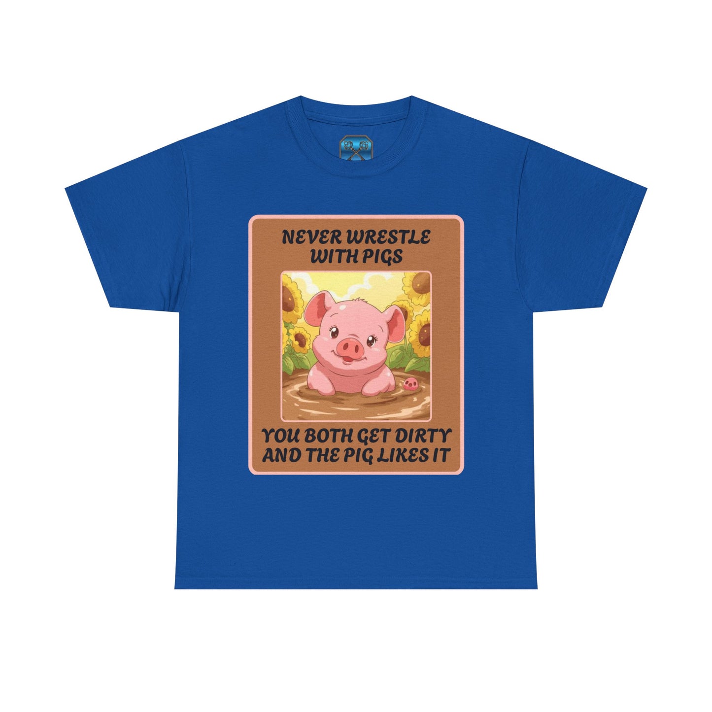 Pig In The Mud [100% Cotton, Gildan 5000]